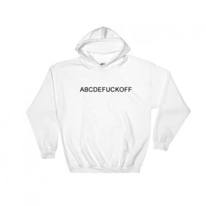 ABCDE Fuck Off Hoodie Adult Unisex