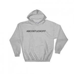 ABCDE Fuck Off Hoodie Adult Unisex