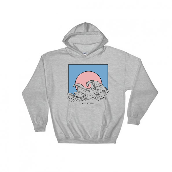 And So It Is Wave Hoodie Adult Unisex
