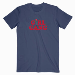 Girl Gang T Shirt