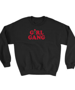 Girl Gang Sweatshirt
