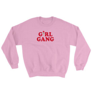Girl Gang Sweatshirt