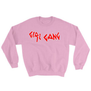 Girl Gang Sweatshirt Adult Unisex