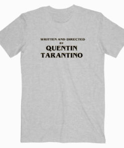Written and directed by Quentin Tarantino T shirt