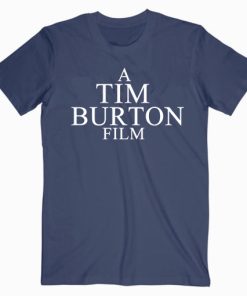 A Tim Burton Film T shirt Unisex