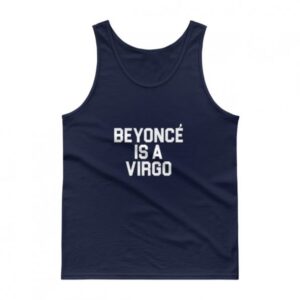 Beyonce Is A Virgo Tank Top Unisex