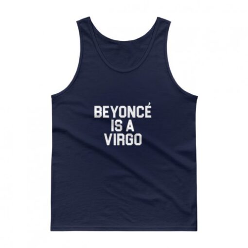 Beyonce Is A Virgo Tank Top Unisex
