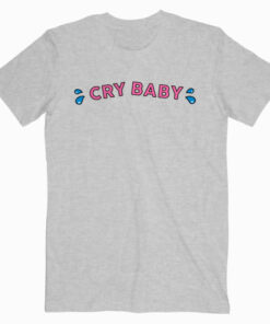 Cry Baby T shirt Unisex