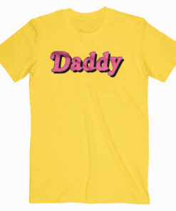 Daddy T shirt Unisex