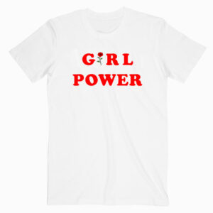 Girl Power T shirt Unisex