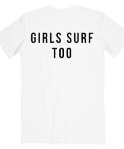 Girl Surf Too Back T shirt Unisex