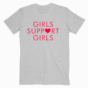 Girls Support Girls T shirt Unisex