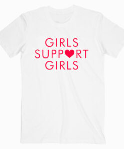 Girls Support Girls T shirt Unisex