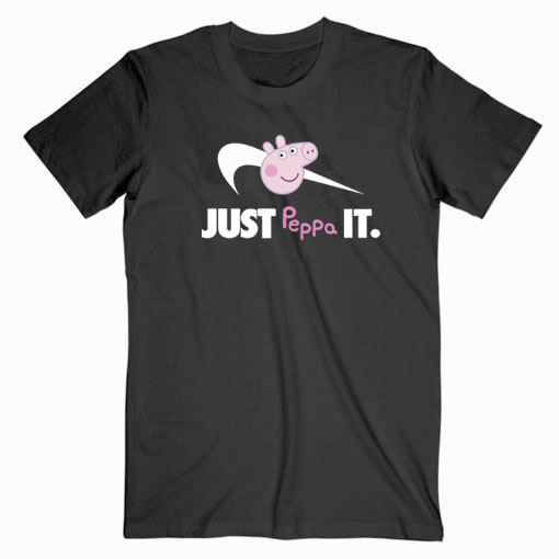 Just Peppa Pig It T shirt Unisex