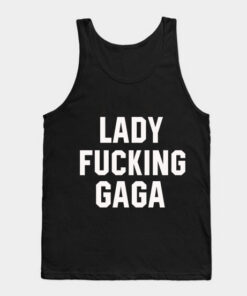 Lady Fucking Gaga Tank Top Unisex