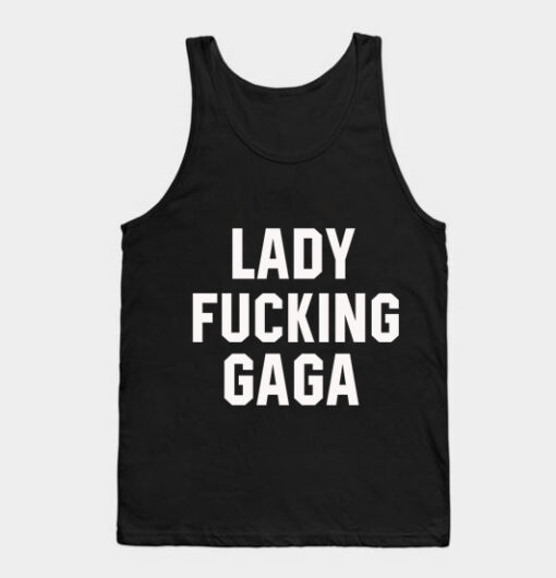 Lady Fucking Gaga Tank Top Unisex
