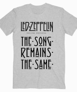 Led Zeppelin The Song Remains The Same Music T shirt Unisex