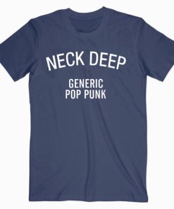 Neck Deep Generic Pop Punk Music T shirt Unisex