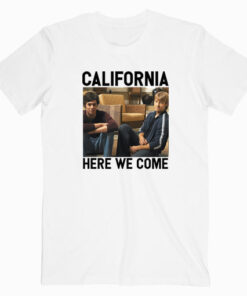 The O.C California Here We Come T shirt Unisex