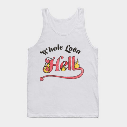Whole Lotta Hell Tank Top Unisex