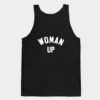 Woman Up Tank Top Unisex