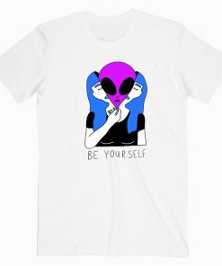 Alien Be Your Self T shirt