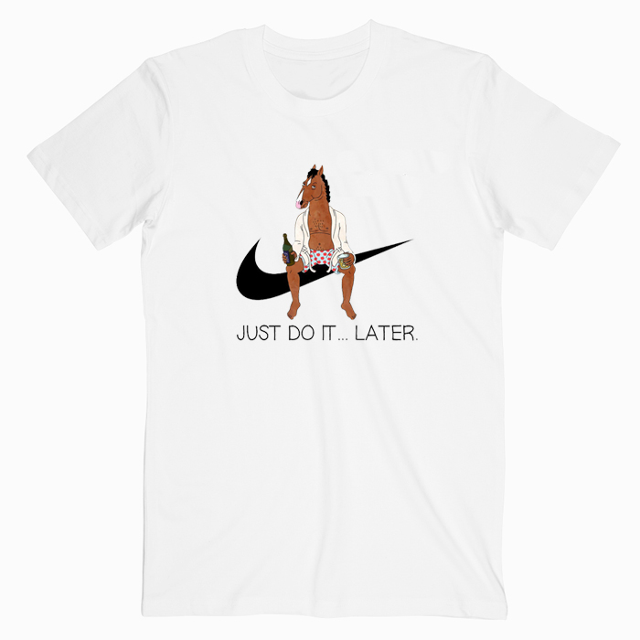 Bojack horseman just do it later on sale