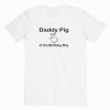 Daddy Pig of the Birthday Boy T shirt