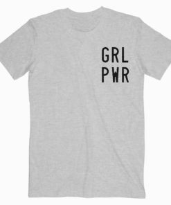 Grl Pwr Girl Power T shirt