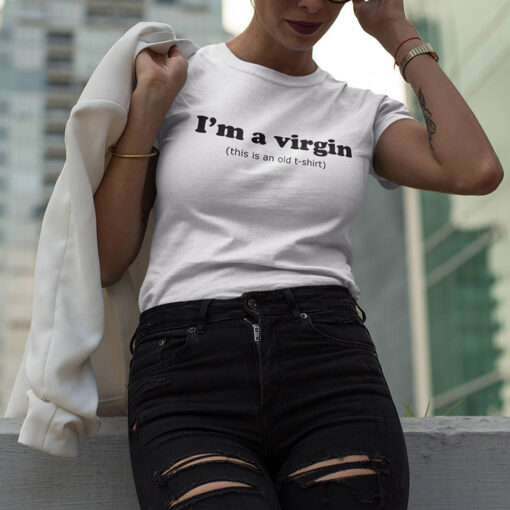 I'm A Virgin Quotes T shirt
