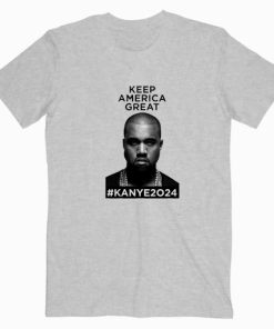 Keep America Great Kanye West 2024 T shirt