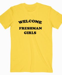 Welcome Freshman Girls T shirt