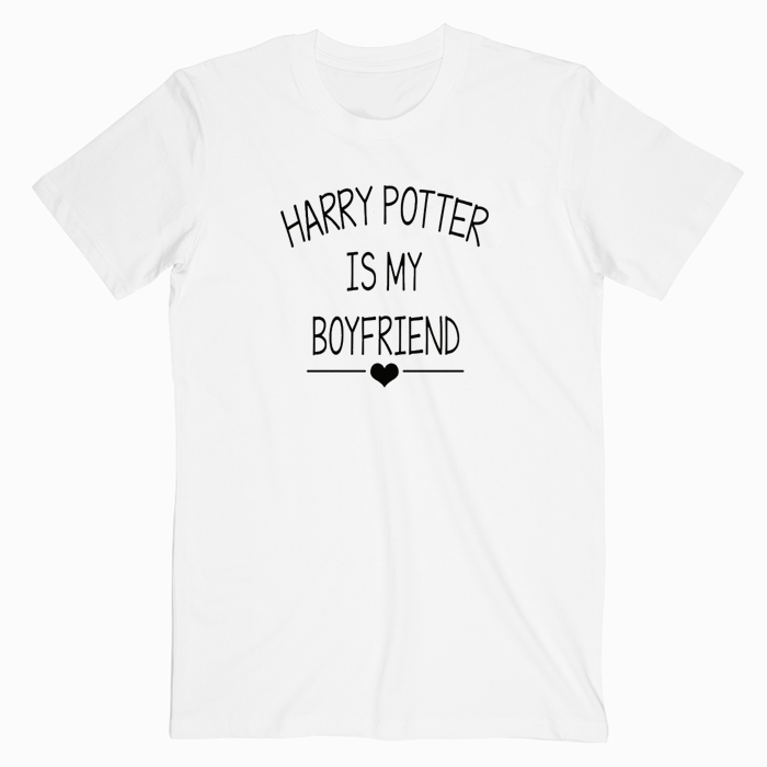 Harry Potter Is My Boyfriend T shirt