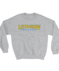 Late Show With David Letterman Sweatshirt