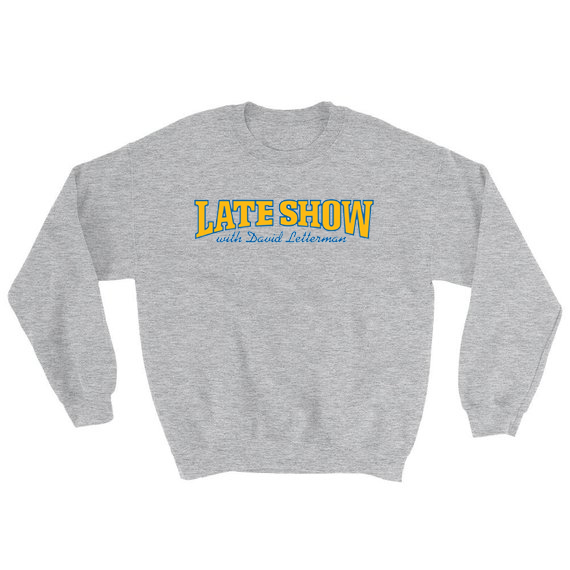 Late Show With David Letterman Sweatshirt