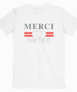 Merci Mon Cheri T shirt