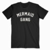 Mermaid Gang T shirt