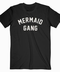 Mermaid Gang T shirt
