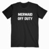 Mermaid Of Duty T Shirt