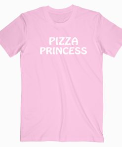 Pizza Princess T shirt Quotes