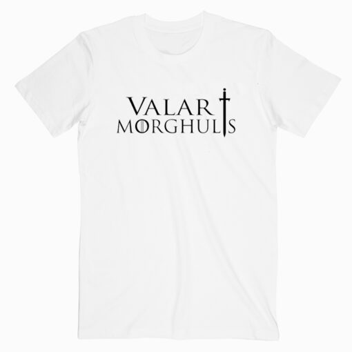 Valar Morghulis T shirt