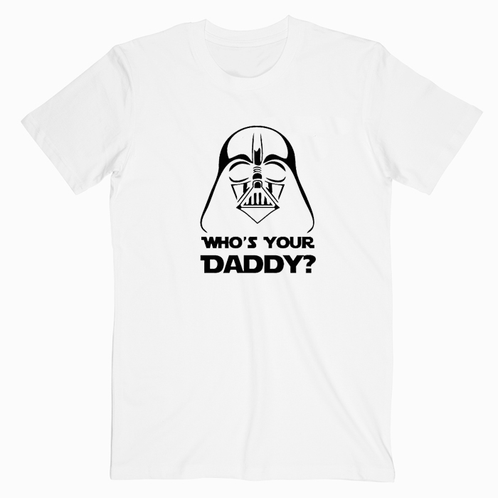 Who’s Your Daddy Stromtrooper Black T shirt