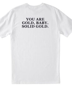 You Are Gold Baby T shirt