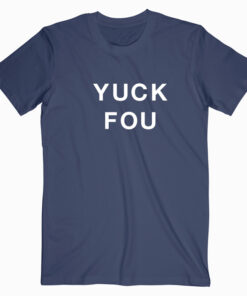 Yuck Fou T shirt