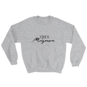 Tres Mignon Sweatshirt