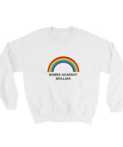 Babes agains bullies Sweatshirt