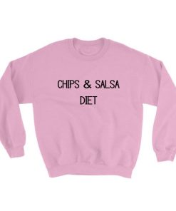 Chips And Salsa Diet Sweatshirt