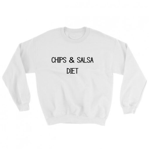 Chips And Salsa Diet Sweatshirt