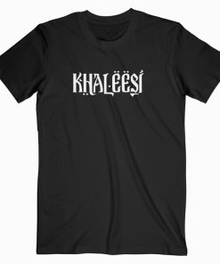 Khaleesi Game Of Thrones T Shirt