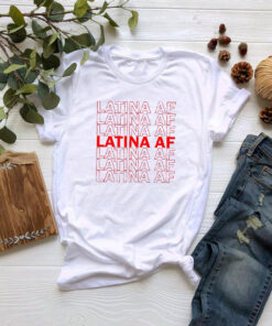 Latina Af T shirt
